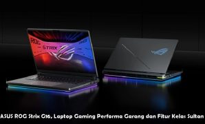 ASUS ROG Strix G16, Laptop Gaming Performa Garang dan Fitur Kelas Sultan ASUS ROG Strix G16, Laptop Gaming Performa Garang dan Fitur Kelas Sultan