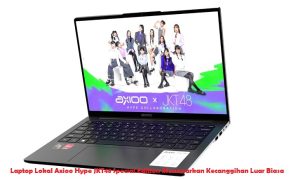 Laptop Lokal Axioo Hype JKT48 Special Edition Menawarkan Kecanggihan Luar Biasa Axioo Hype JKT48 Special Edition